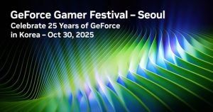 NVIDIA將在首爾舉辦GeForce Gamer Festival玩家慶典,與玩家及合作夥伴慶祝GeForce登陸韓國25週年 301 20251031 nvidia01